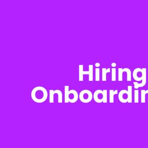 Hiring and Onboarding