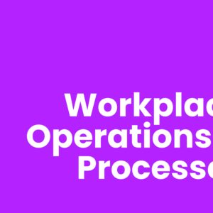 Workplace Operations and Processes